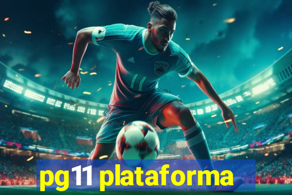 pg11 plataforma